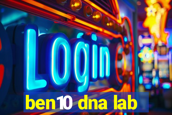 ben10 dna lab